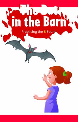 Bat In The Barn: Practicing The B Sound, The