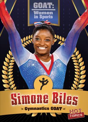 Simone Biles: Gymnastics GOAT