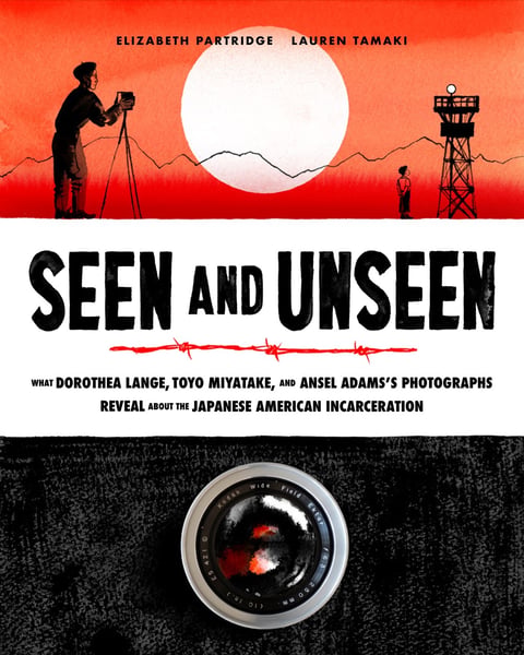 Seen And Unseen: What Dorothea Lange, Toyo Miyatake, and Ansel Adam's Photographs Reveal About The Japanese American Incarceration
