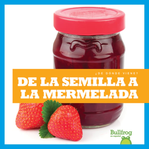 De La Semilla A La Mermelada (From Seed To Jam)
