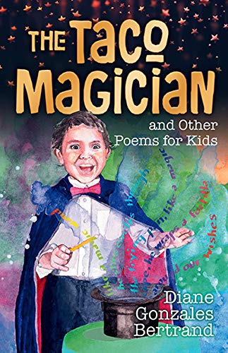 Taco Magician And Other Poems For Kids / El Mago De Los Tacos Y Otros Poemas Para Ninos, The