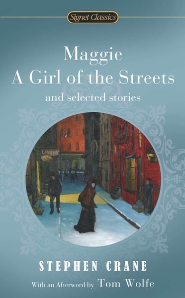 Maggie: A Girl Of The Streets And Selected Stories