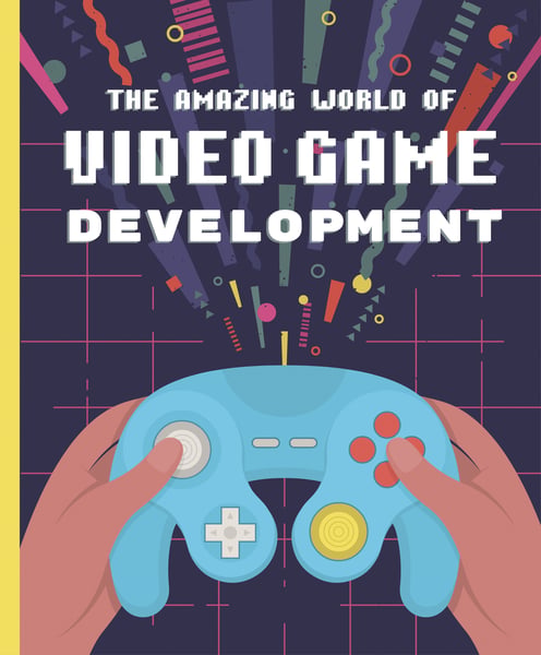 Amazing World Of Video Game Development, The