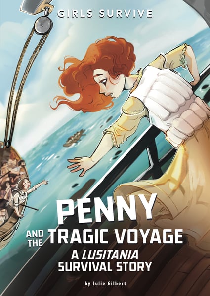 Penny And The Tragic Voyage: A Lusitania Survival Story