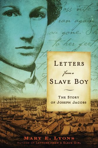 Letters From A Slave Boy: The Story Of Joseph Jacobs