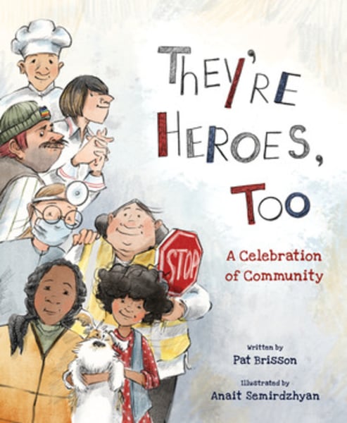 They're Heroes, Too: A Celebration Of CommunityToo