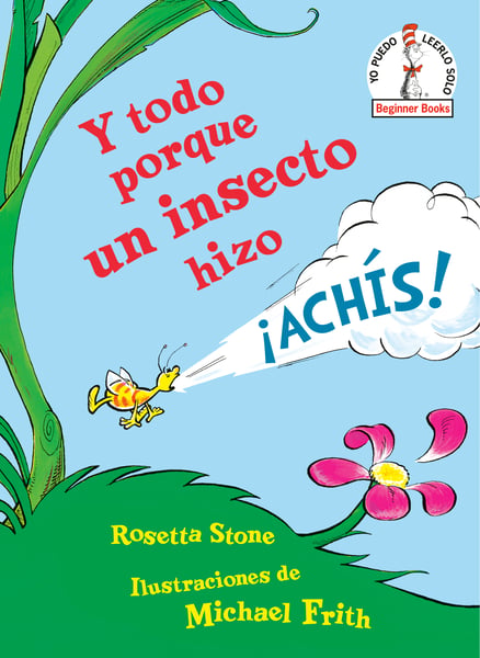 Y Todo Porque Un Insecto Hizo Iachis! (Because A Little Bug Went Ka-Choo!)