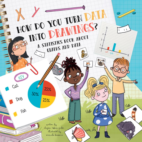How Do You Turn Data Into Drawings?: A Statistics Book About Graphs And Data