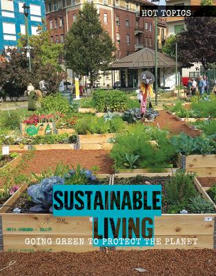 Sustainable Living: Going Green To Protect The Planet