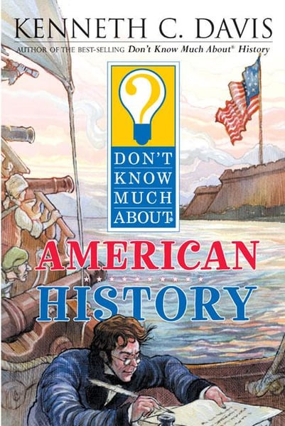 Don't Know Much About American History (Young Reader's Edition)
