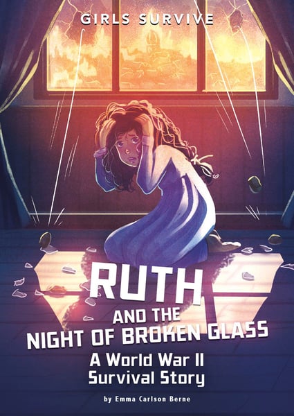 Ruth And The Night Of Broken Glass: A World War II Survival Story