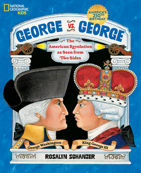 George Vs. George: The American Revolution As Seen From Both Sides