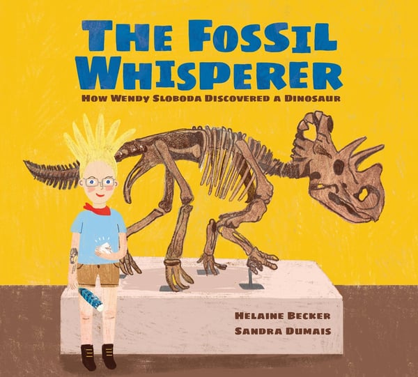 Fossil Whisperer: How Wendy Sloboda Discovered A Dinosaur, The