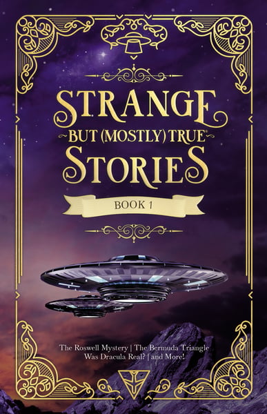 Strange But Mostly True Stories Book 1