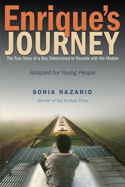 Enrique's Journey: The True Story Of A Boy Determined To Reunite With His Mother (Young Readers Edition)