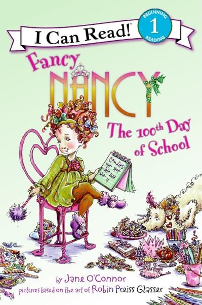 Fancy Nancy: The 100th Day Of School