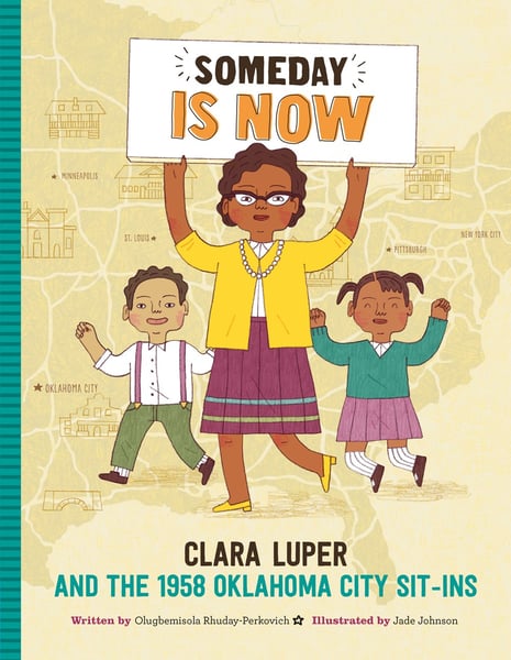 Someday Is Now: Clara Luper And The 1958 Oklahoma Sit-Ins