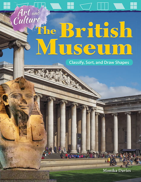 Art And Culture: The British Museum: Classify, Sort, And Draw Shapes