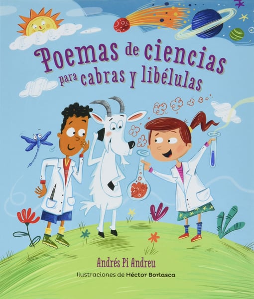 Poemas De Ciencias Para Cabras Y Libelulas (Science Poems For Goats And Dragonflies)
