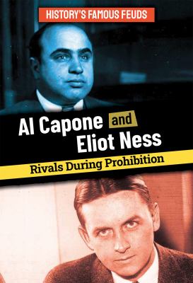 Al Capone And Eliot Ness: Rivals During Prohibition
