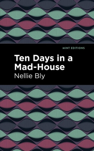 Ten Days In A Mad-House