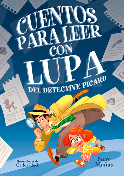 Cuentos Para Leer Con Lupa Del Detective Piccard (Stories To Read With A Magnifying Glass By Detective Piccard)