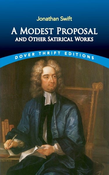 Modest Proposal And Other Satirical Works, A