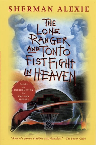 Lone Ranger And Tonto Fistfight In Heaven, The