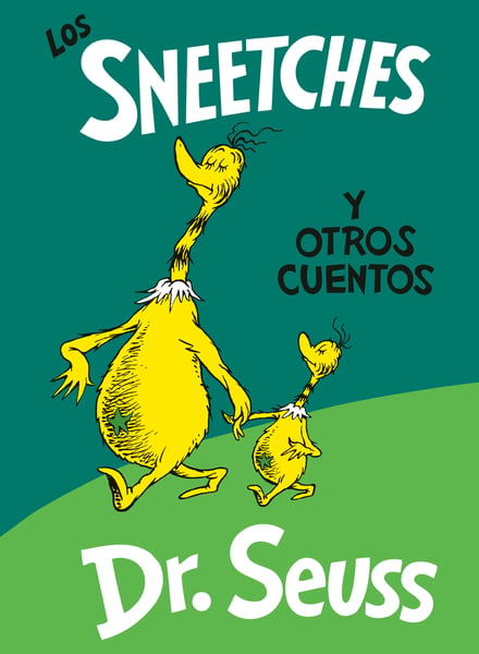 Los Sneetches Y Otros Cuentos (The Sneetches And Other Stories)