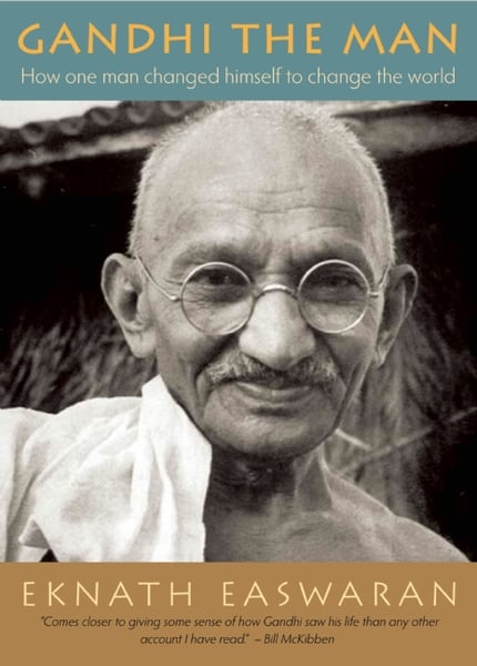 Gandhi The Man: How One Man Changed Himself To Change The World