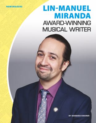 Lin-Manuel Miranda: Award Winning Muscial Writer