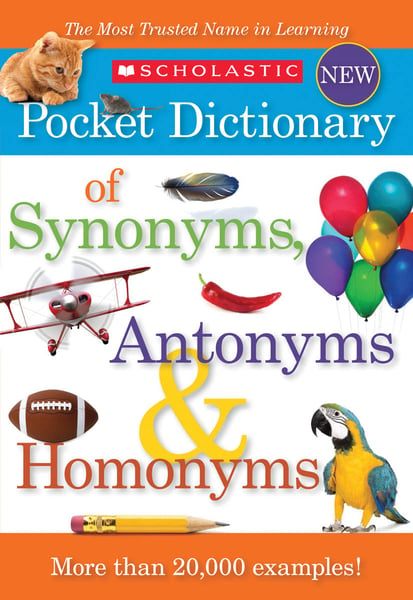 Scholastic Pocket Dictionary Of Synonyms, Antonyms, Homonyms