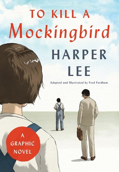 To Kill A Mockingbird (Graphic Adaptation)