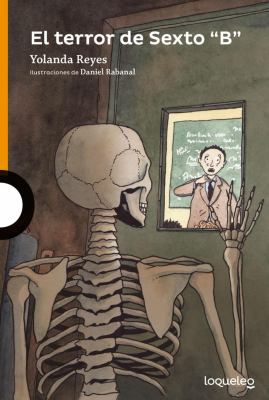 El Terror De Sexto "B" (The Terror Of Sixth B, And Other Stories)