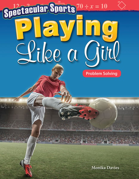 Spectacular Sports: Playing Like A Girl: Problem Solving