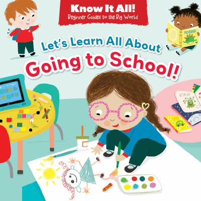 Let's Learn All About Going To School!