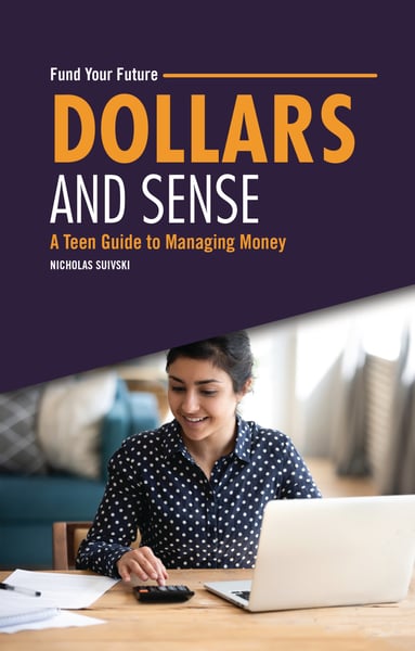 Dollars And Sense: A Teen Guide To Managing Money