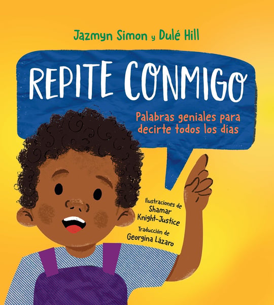 Repite Conmigo: Palabras Geniales Para Decirte Todos Los Dias (Repeat After Me: Big Things To Say Everyday)