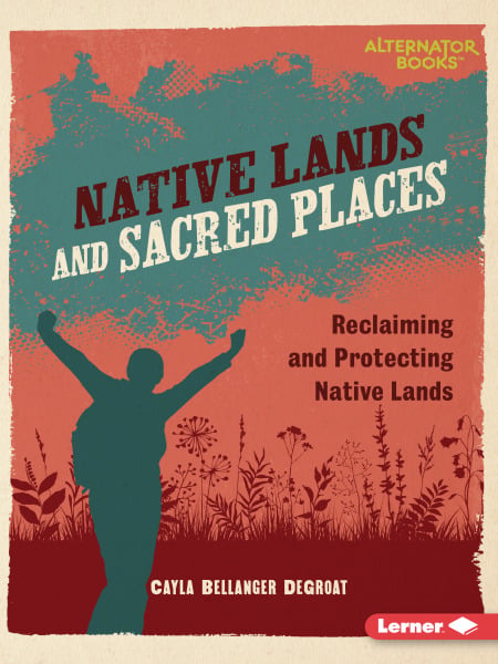 Native Lands And Sacred Places: Reclaiming And Protecting Native Lands