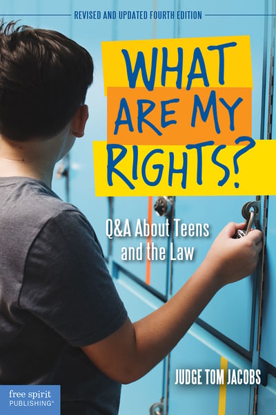 What Are My Rights? Q&A About Teens And The Law (Revised & Updated 4th Edition)