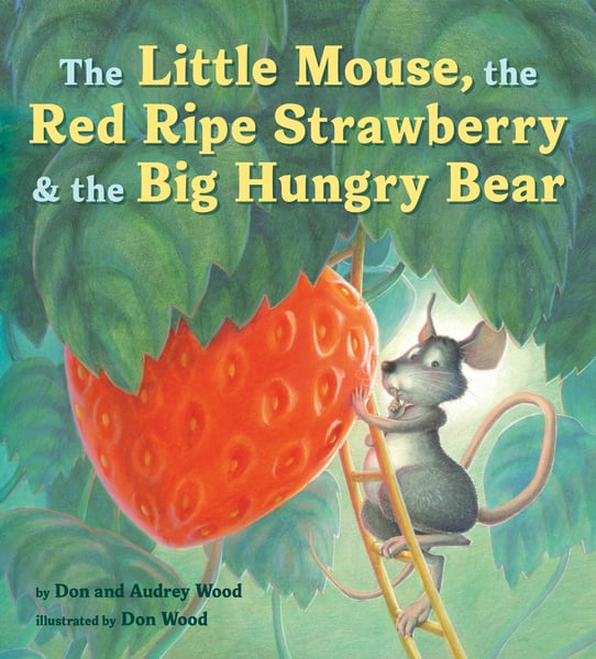 Little Mouse, The Red Ripe Strawberry, And The Big Hungry Bear, The