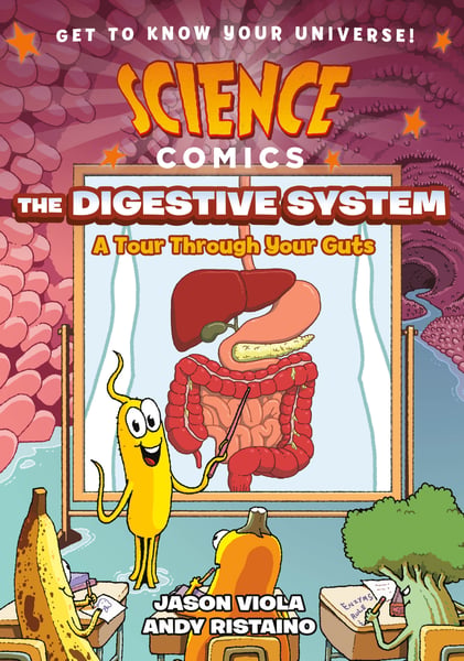 Digestive System: A Tour Through Your Guts, The