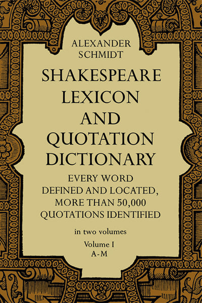 Shakespeare Lexicon And Quotation Dictionary