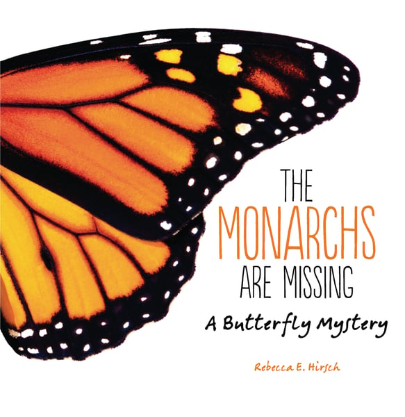 Monarchs Are Missing: A Butterfly Mystery, The