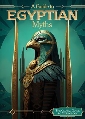 Guide To Egyptian Myths, A