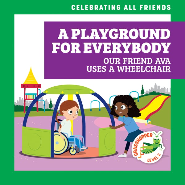 Playground For Everybody: Our Friend Ava Uses A Wheelchair, A