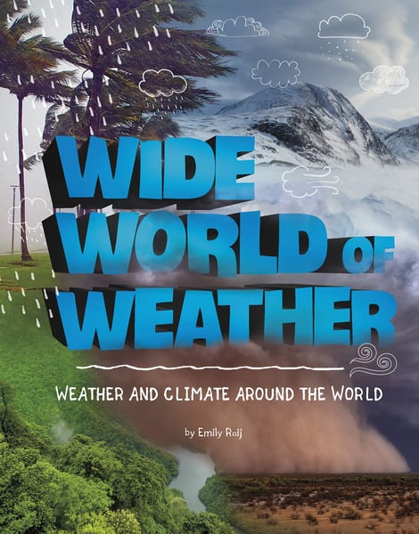 Wide World Of Weather: Weather And Climate Around The World