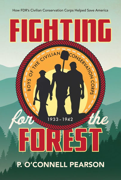 Fighting For The Forest: How FDR's Civilian Conservation Corps Helped Save America