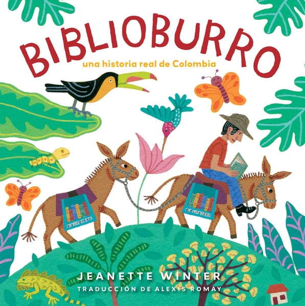 Biblioburro: Una Historia Real De Colombia (Biblioburro: A True Story From Colombia)