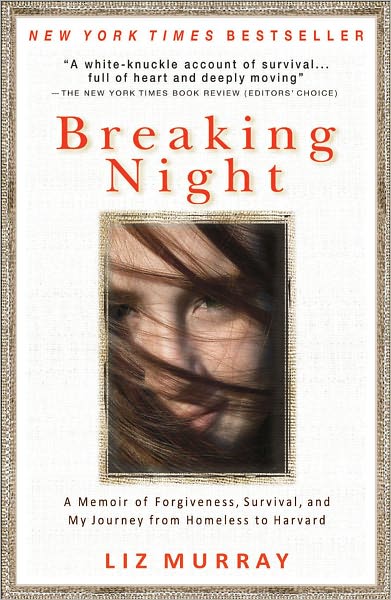 Breaking Night: A Memoir Of Forgiveness, Survival, And My Journey From Homeless To Harvard